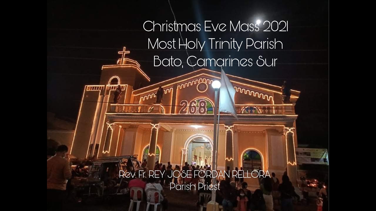 CHRISTMAS EVE MASS 2021- MOST HOLY TRINITY PARISH, BATO, CAMARINES SUR, PHILIPPINES DEC 24, 2021