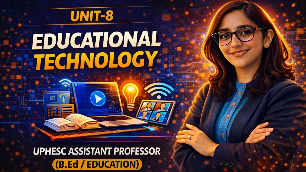 MARATHON-8: UNIT-8 Educational Technology | UPHESC Assistant Professor (B.Ed./Education) | UGC NET