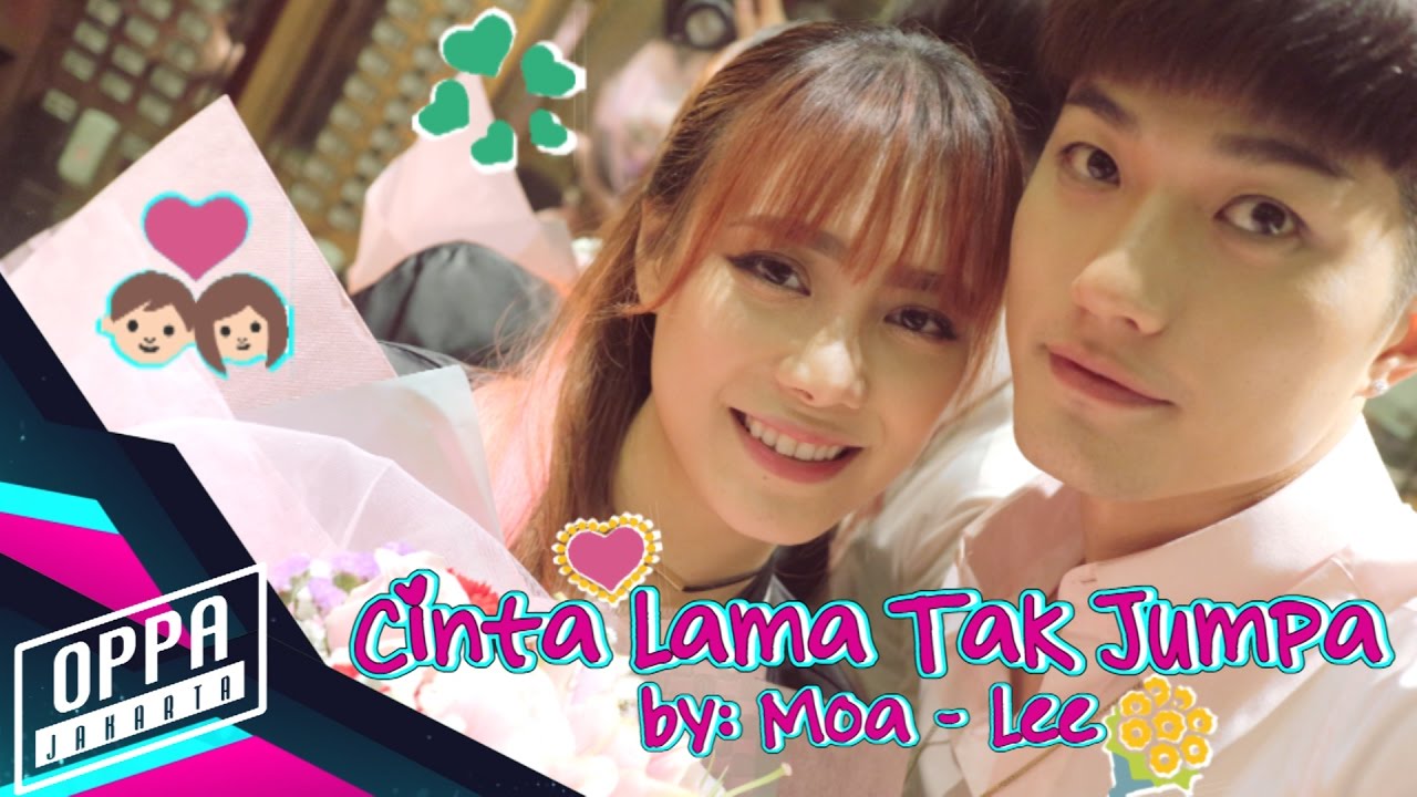 CINTA LAMA TAK JUMPA by MOA - LEE