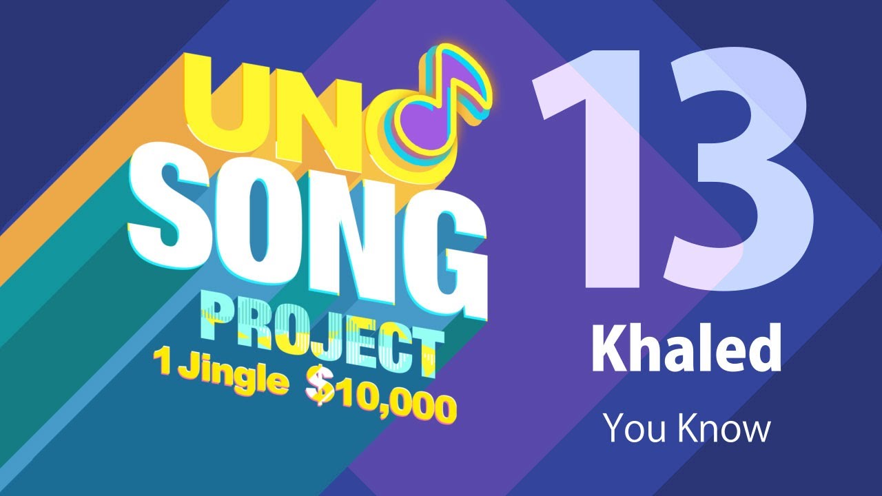 #UNOSongProject - You Know - Khaled