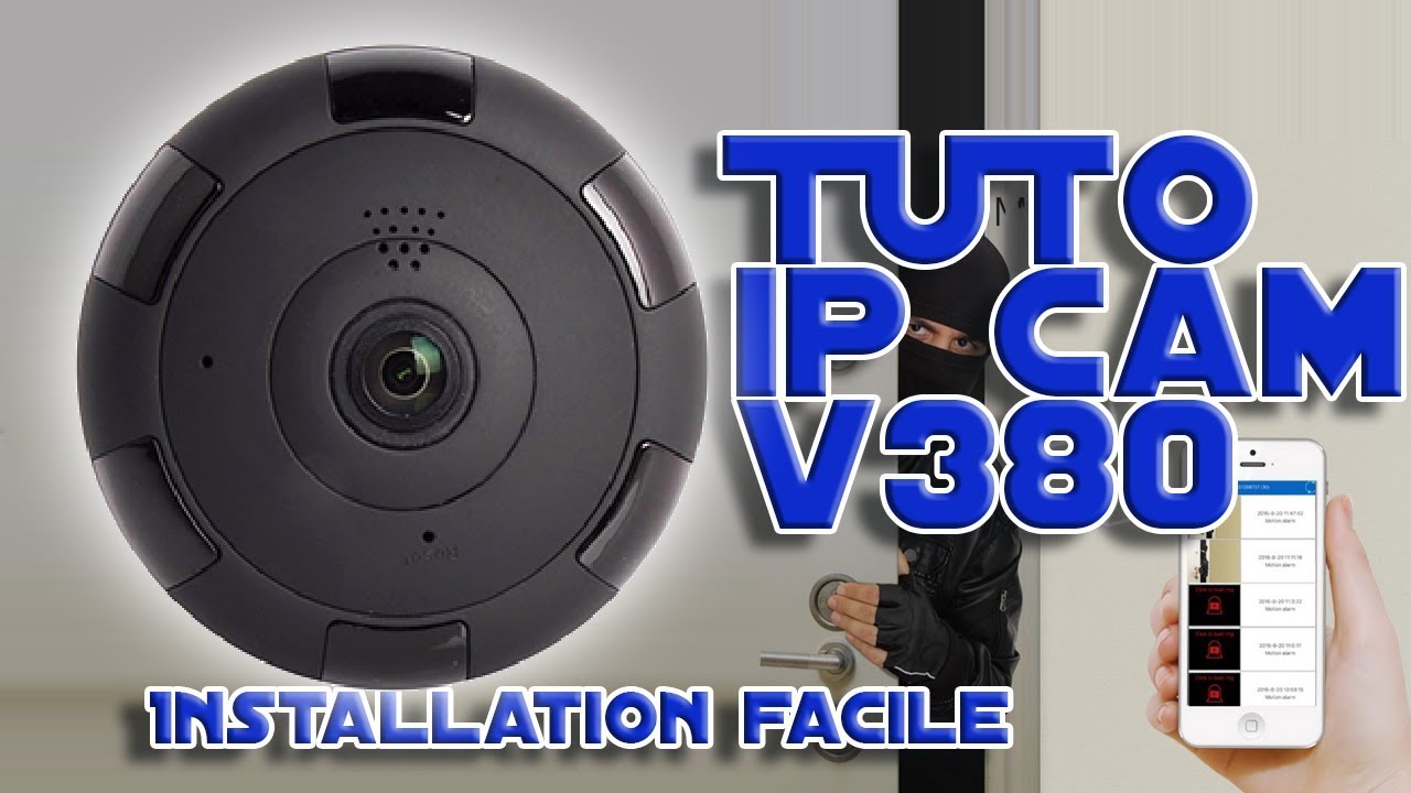 Installation Ip Cam V380 HD 360° sur votre téléphone wifi Chinoise
