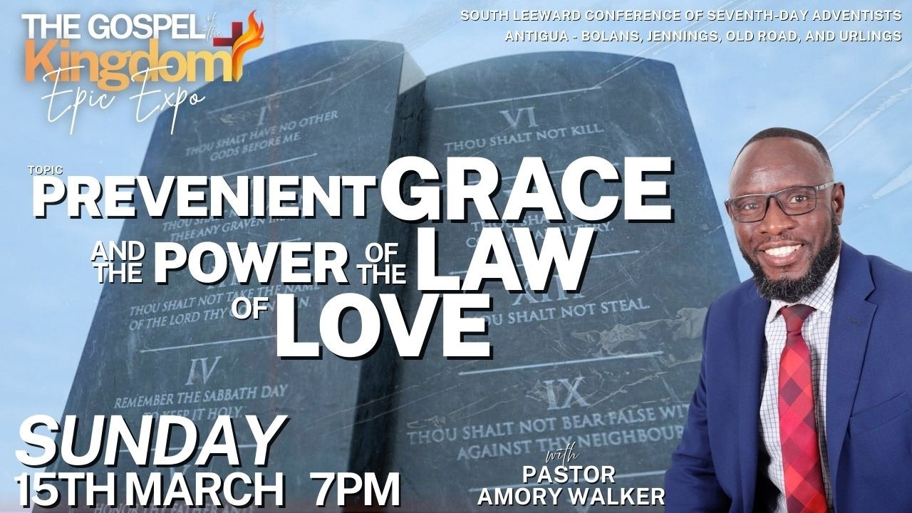 The Gospel of the Kingdom: Epic Expo || Mar 15 || Prevenient Grace and the Power of the law of Love