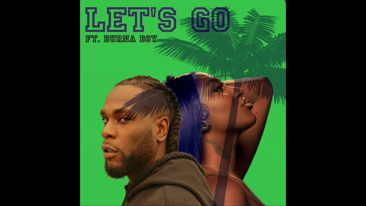 Let’s go - Aya Nakamura ft. Burna Boy