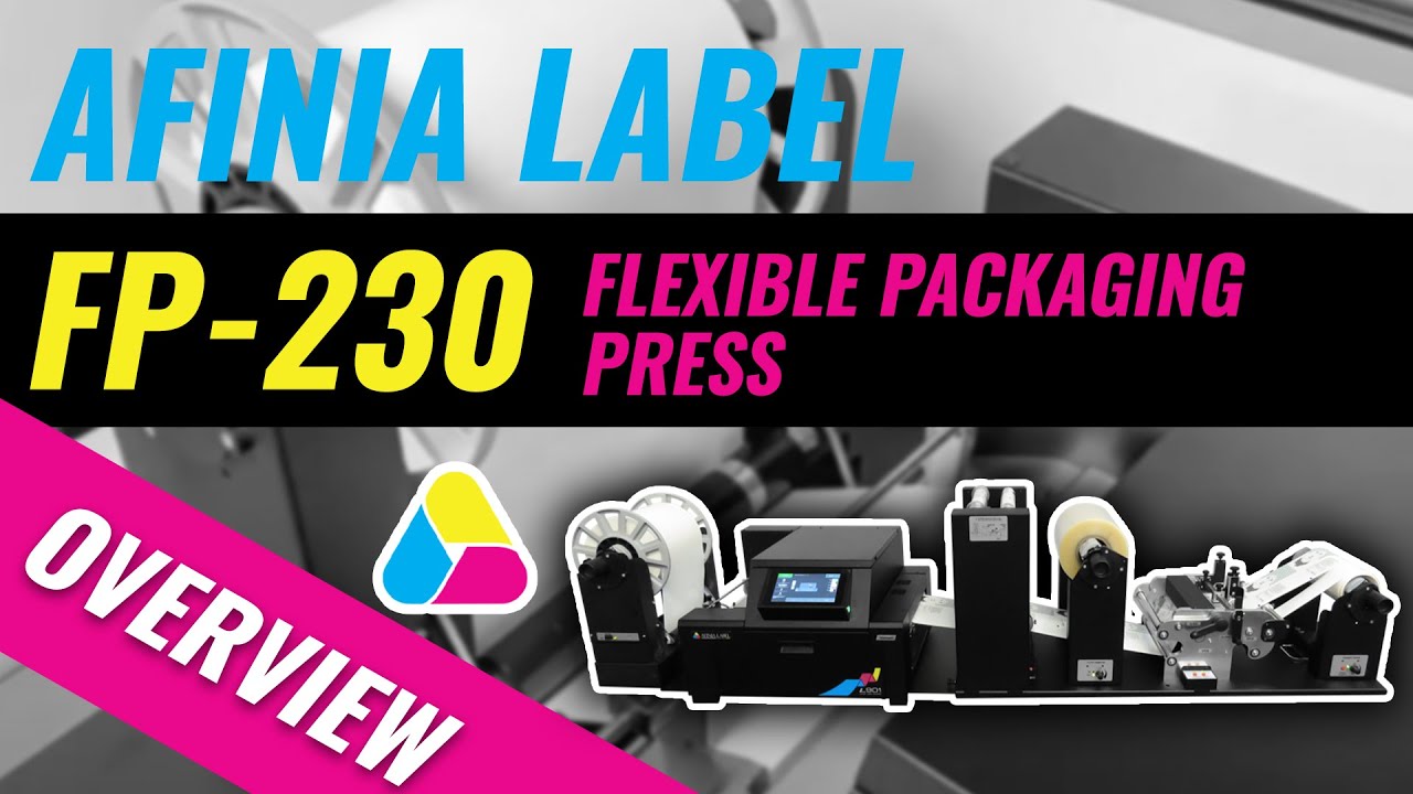 Introducing the FP-230 Flexible Packaging Press - On-Demand Flexible Packaging from Afinia Label