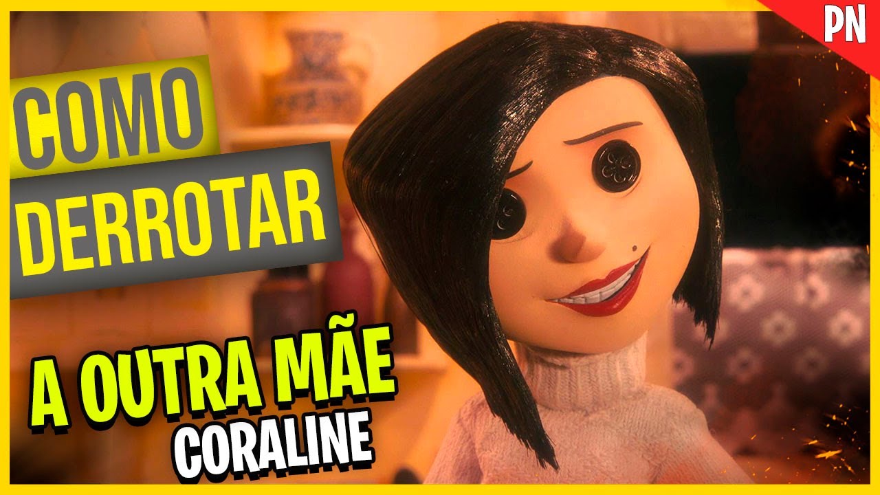 Como DERROTAR a Outra Mãe do Filme CORALINE - A Bela Dama ou Beldam PODE SER DERROTADA?