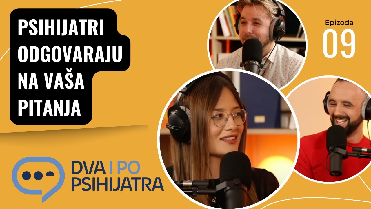 Psihijatri odgovaraju na vaše komentare  | Dva i po psihijatra, ep. 09