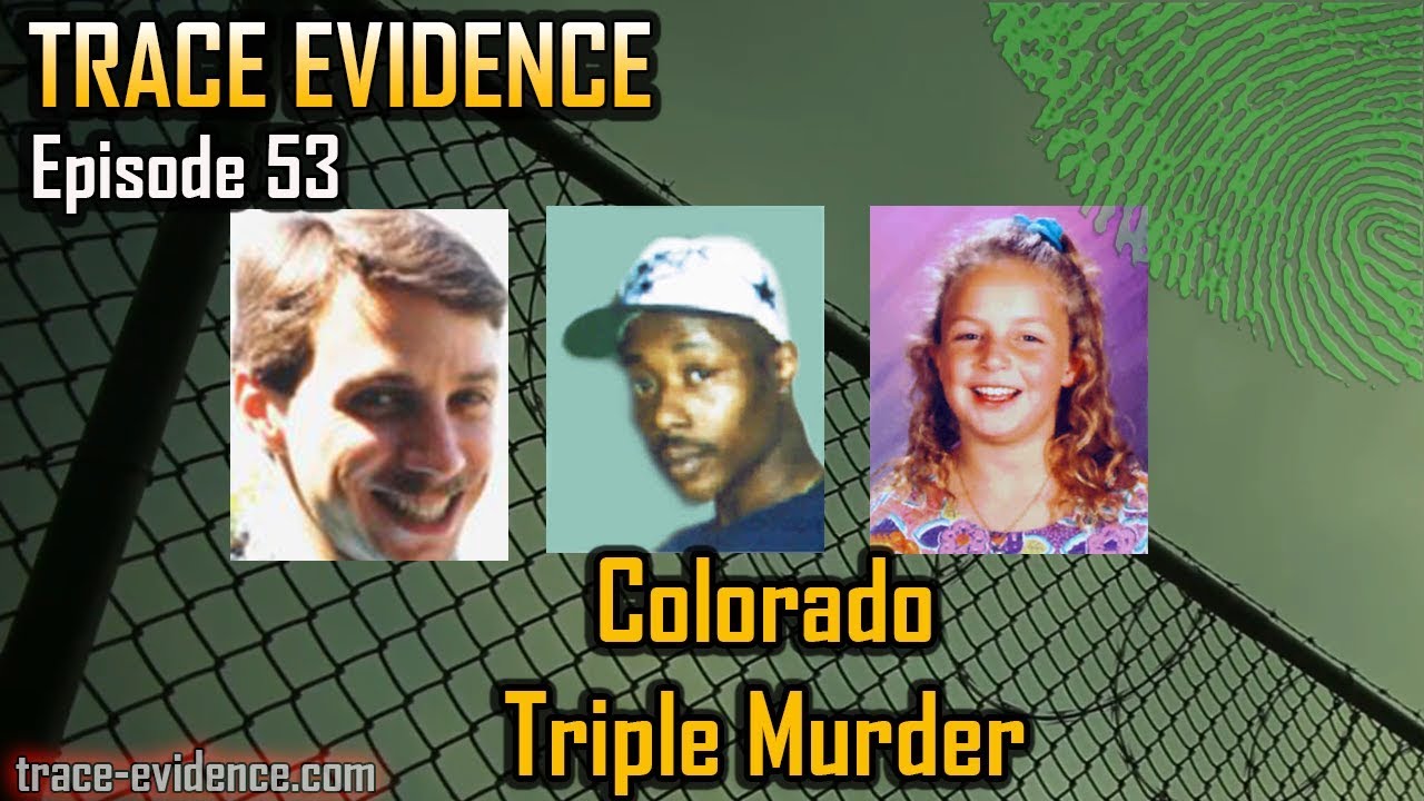 Trace Evidence - 053 - Colorado Triple Murder
