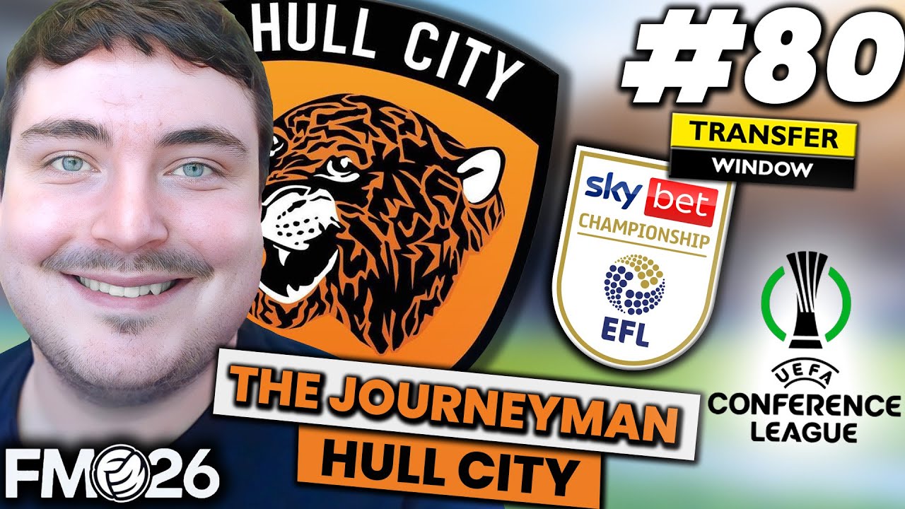 TRANSFER SPECIAL - PREPARING FOR EUROPE! | FM26 JOURNEYMAN (Hull City) #80 | FOOTBALL MANAGER 26