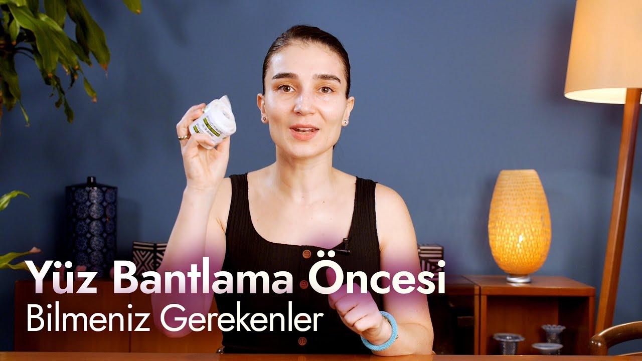 Yüz Bantlama - Başlamadan Önce Bilmeniz Gereken Önemli Bilgiler