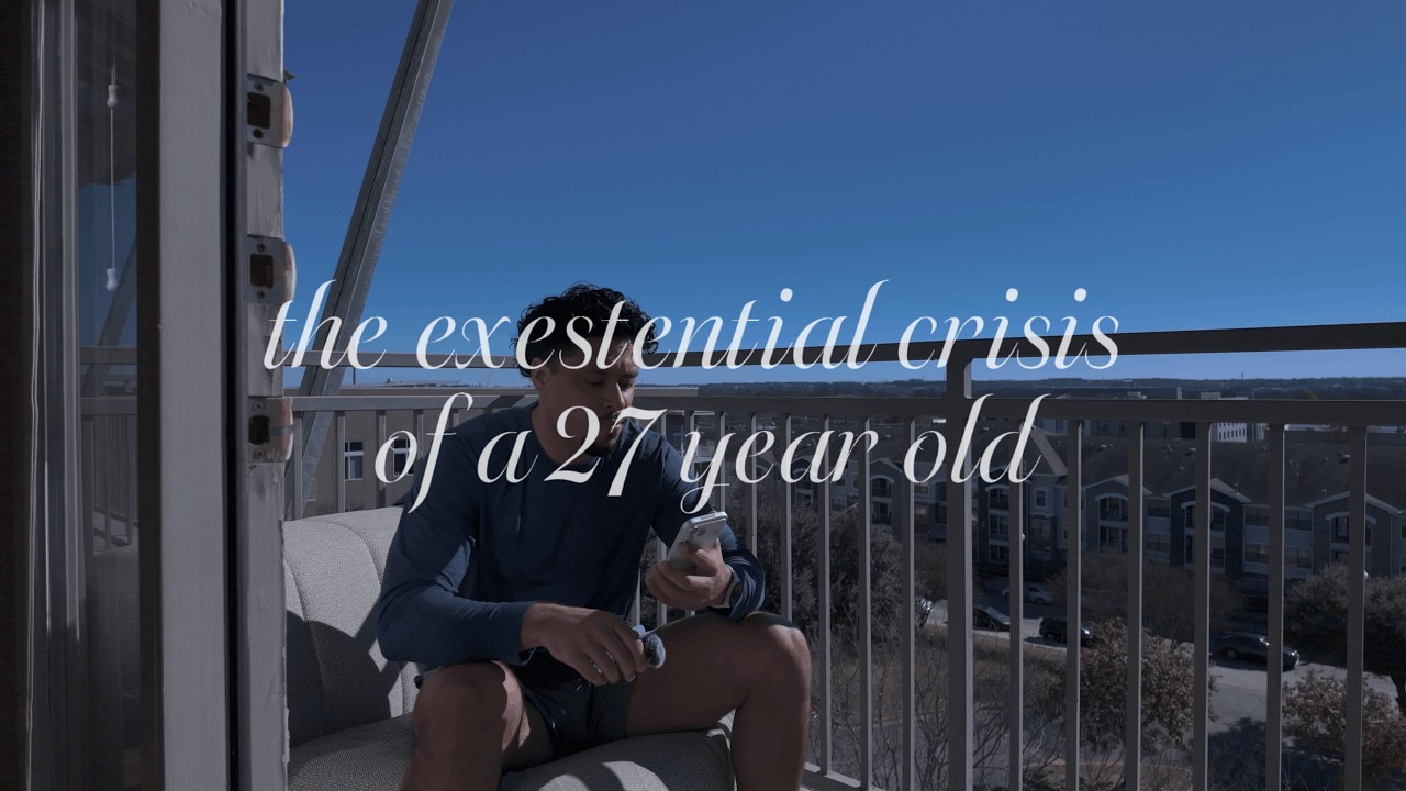 the existential crisis of a 27 year old