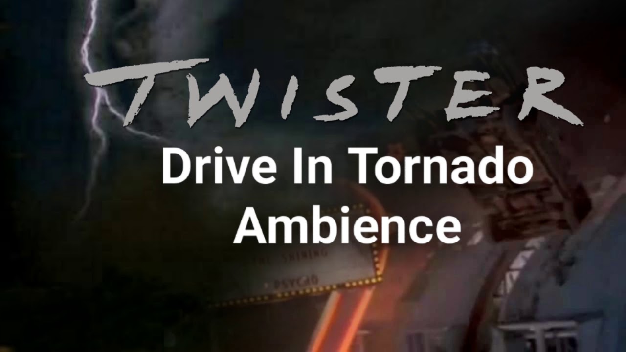 Twister Ambiences - Drive in Tornado