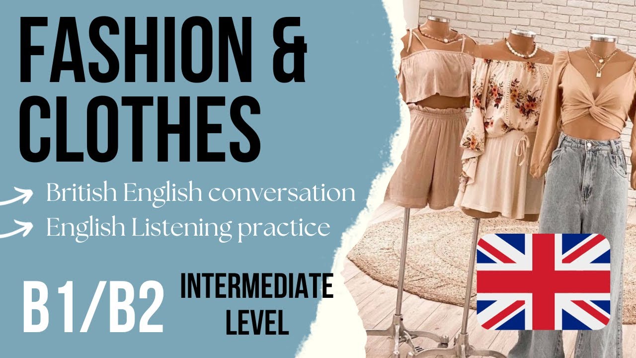 🛍️ Fashion & Clothes 👗 Intermediate English listening practice B1/B2