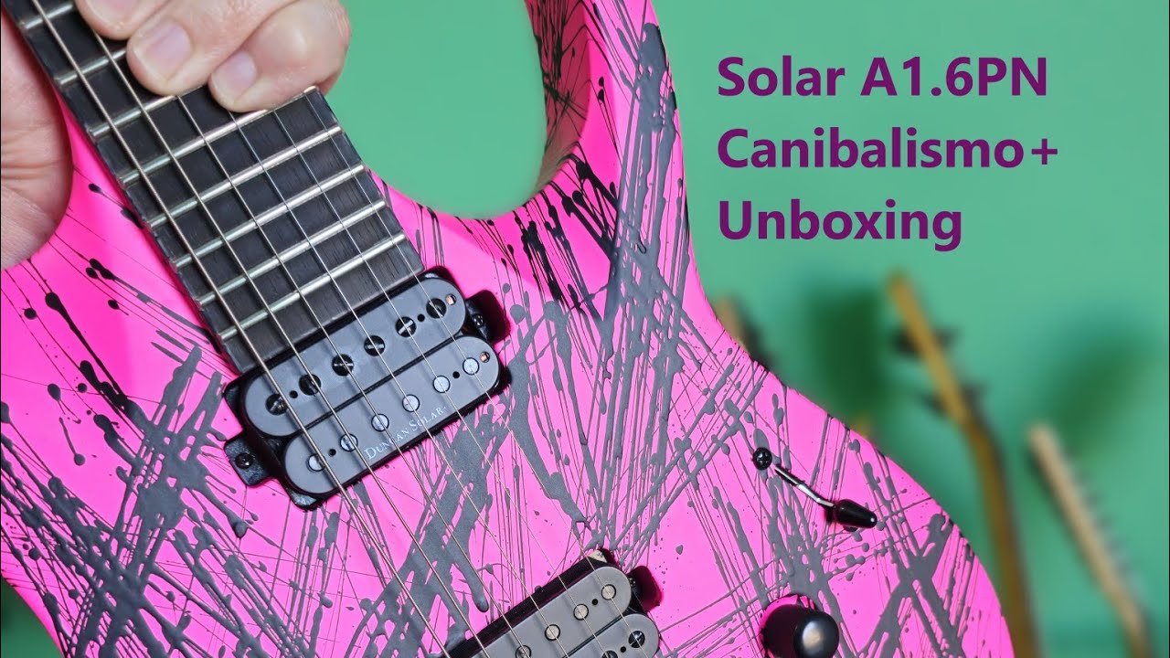 Solar A1.6PN Canibalismo+ Unboxing