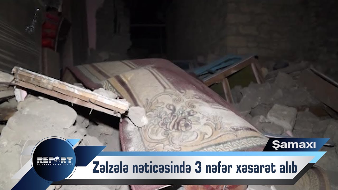 Şamaxıda zəlzələ nəticəsində 3 nəfər xəsarət alıb