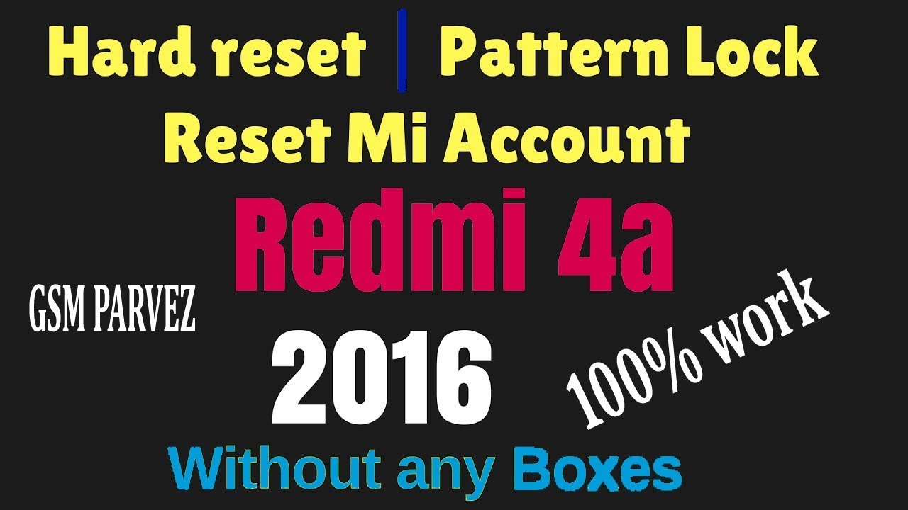 Xiaomi Redmi 4A Unlock pattern lock And Hard Reset