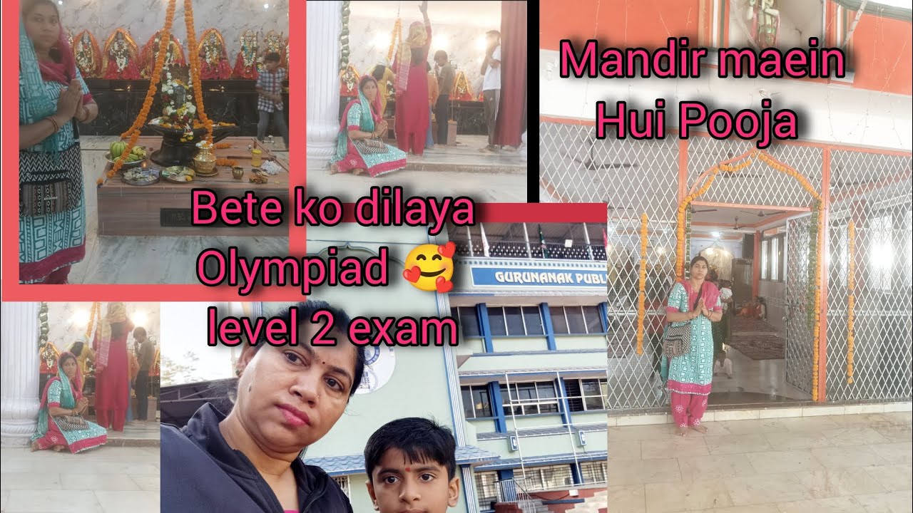 बेटे को Olympiad level 2 exam दिलाया ॥ मन्दिर में आज पूजा हुई ॥@priti Singh vlogs 🙏🏻👍🏻🔔