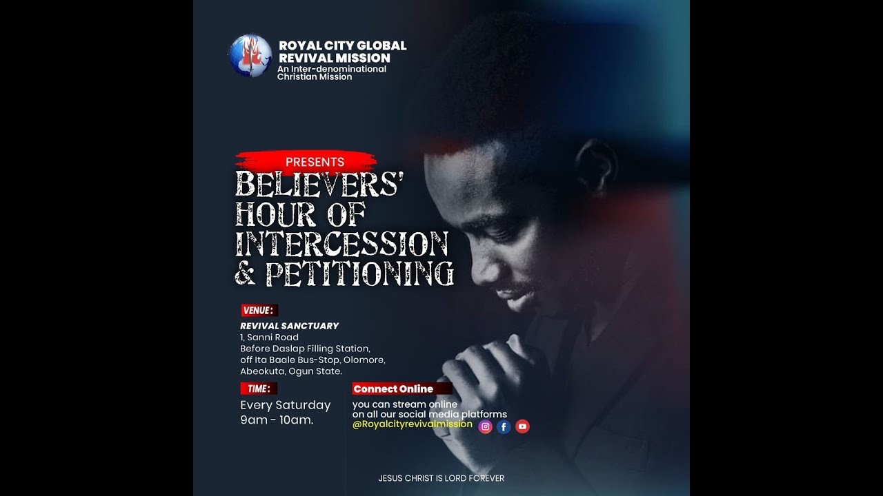 BELIEVERS HOUR OF INTERCESSION AND PETITIONING