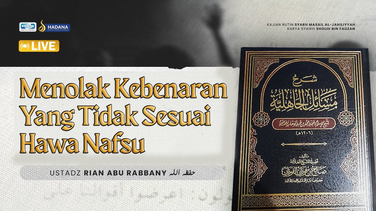 27. MENOLAK KEBENARAN YANG TIDAK SESUAI HAWA NAFSU - Ustadz Rian Abu Rabbany  حَفِظَهُ اللهُ