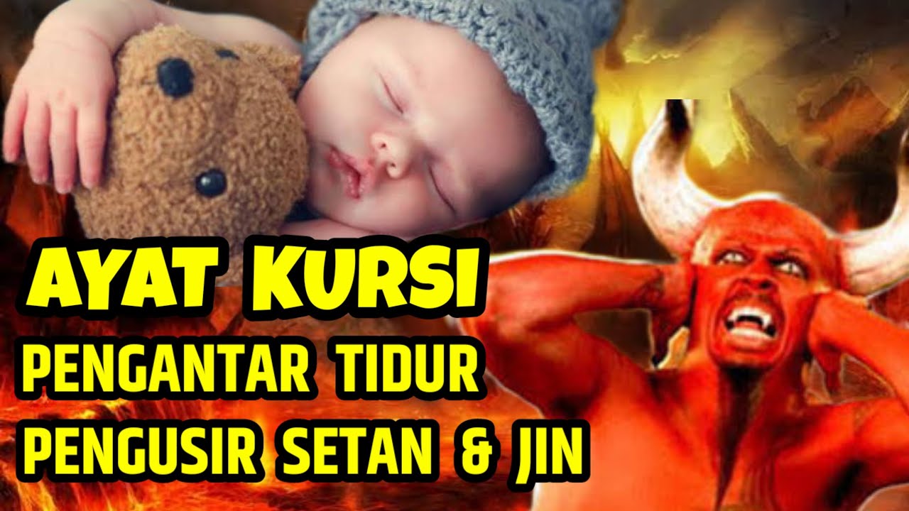 AYAT KURSI PENGANTAR TIDUR BAYI, AYAT KURSI PENGUSIR SETAN DAN JIN, ALQURAN PENGANTAR TIDUR BAYI