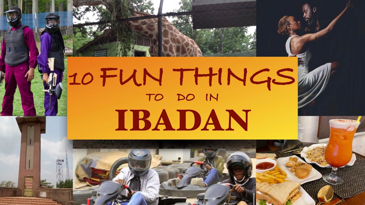 10 FUN THINGS TO DO IN IBADAN, NIGERIA 🇳🇬 2021|| VISIT IBADAN|| TOSIN TOGE, IBADAN, YOUTUBER