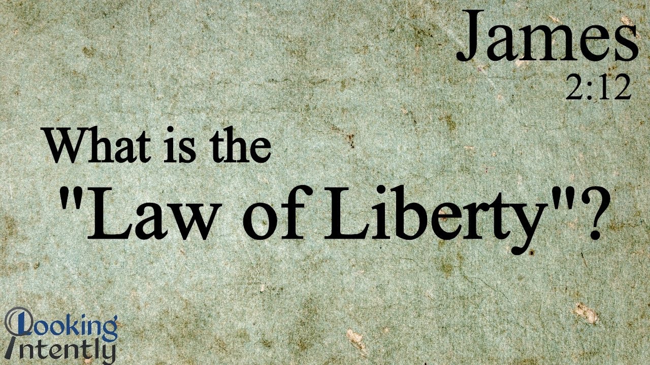 What is the 'Law of Liberty'? (James - Video 19)