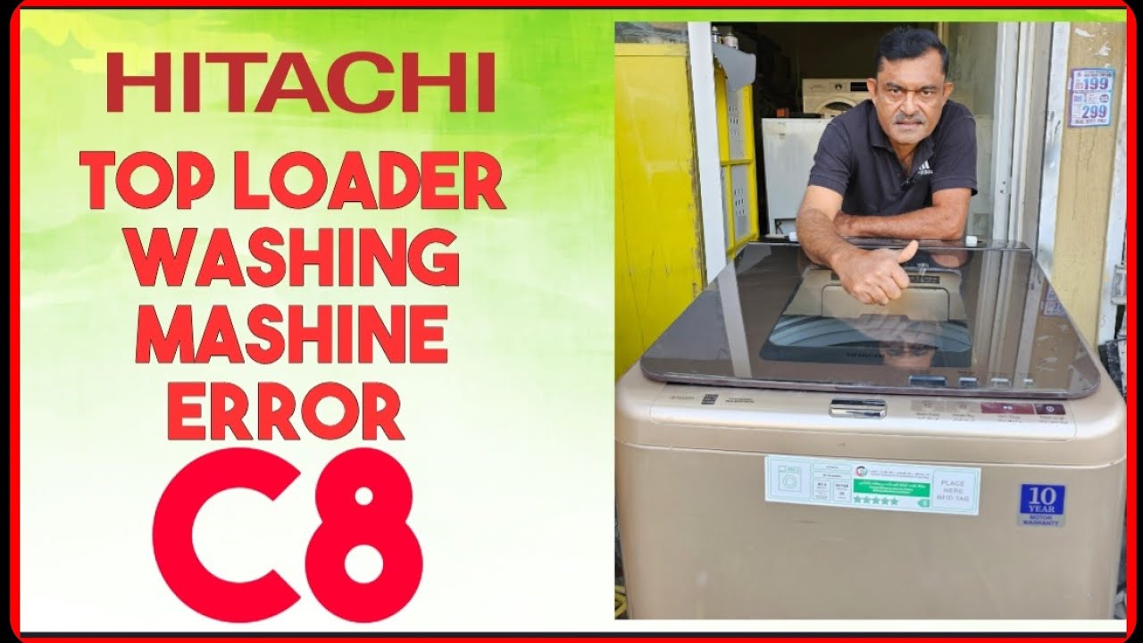 Ошибка C8 стиральной машины Hitachi Toploader &mdash; быстрый ремонт..