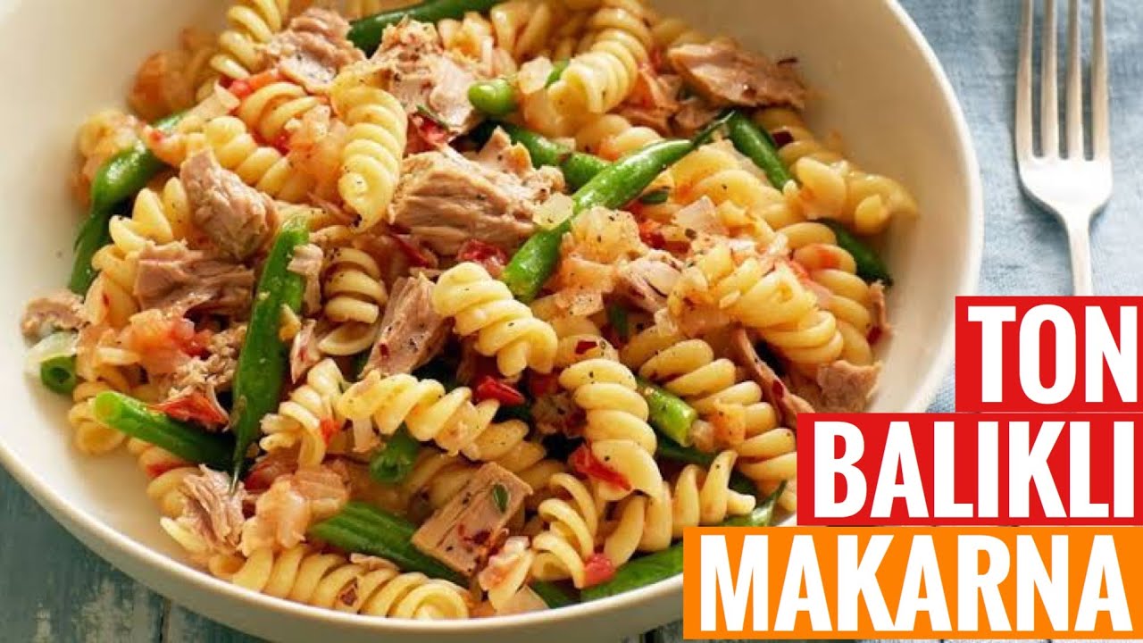 TON BALIKLI MAKARNA NASIL YAPILIR? - EN HIZLI EN LEZZETLİ TON BALIKLI MAKARNA - TON BALIKLI TARİFLER