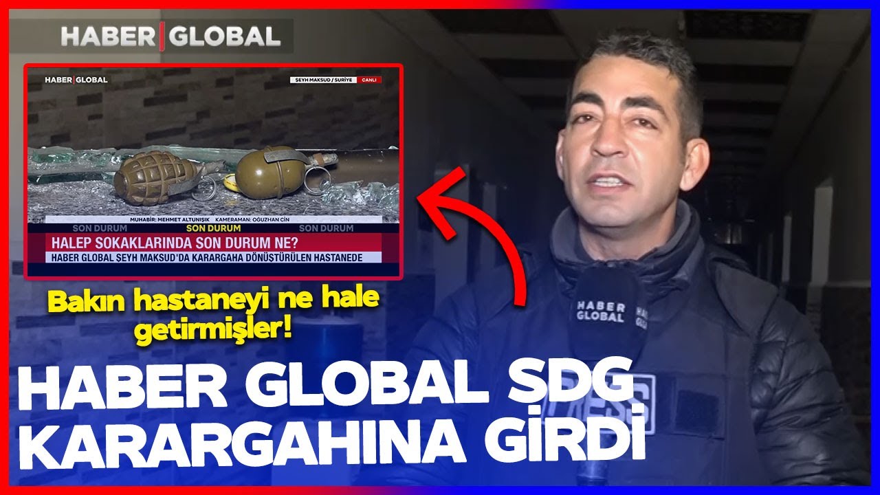 HABER GLOBAL SURİYE'DE SDG KARARGAHINA GİRDİ! Hastaneyi Ne Hale Getirmişler
