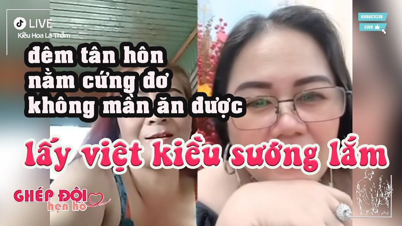 Thắm ghép đôi. Bã nói đêm tân hôn nằm cứng đơ luôn