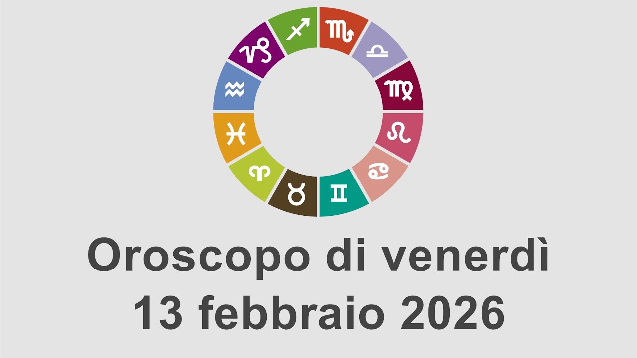 Oroscopo di venerdì 13 febbraio 2026