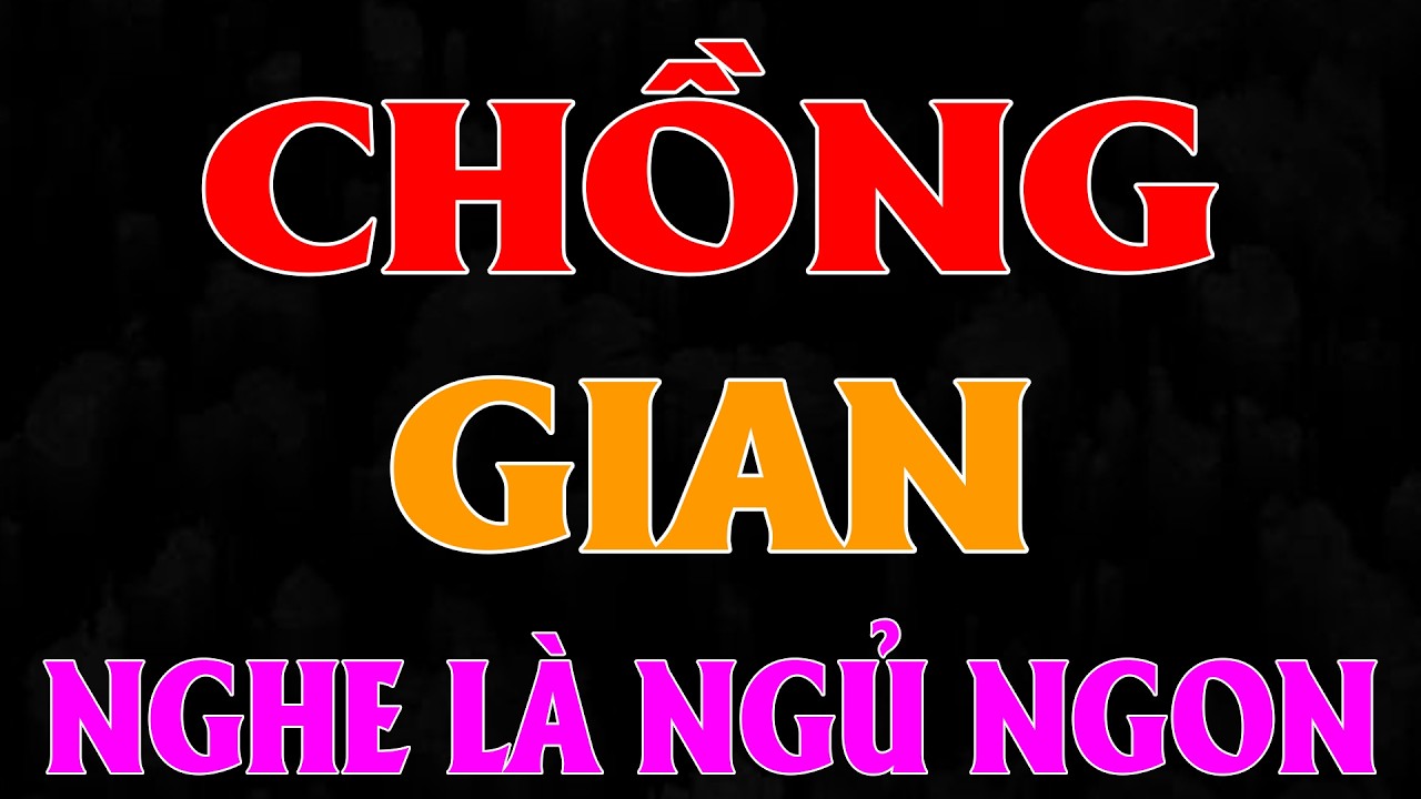 Phải nghe thử 1 lần: CHỒNG GIAN [FULL] - Truyện tâm sự thực tế có thật 2026 - MC Thu Huệ