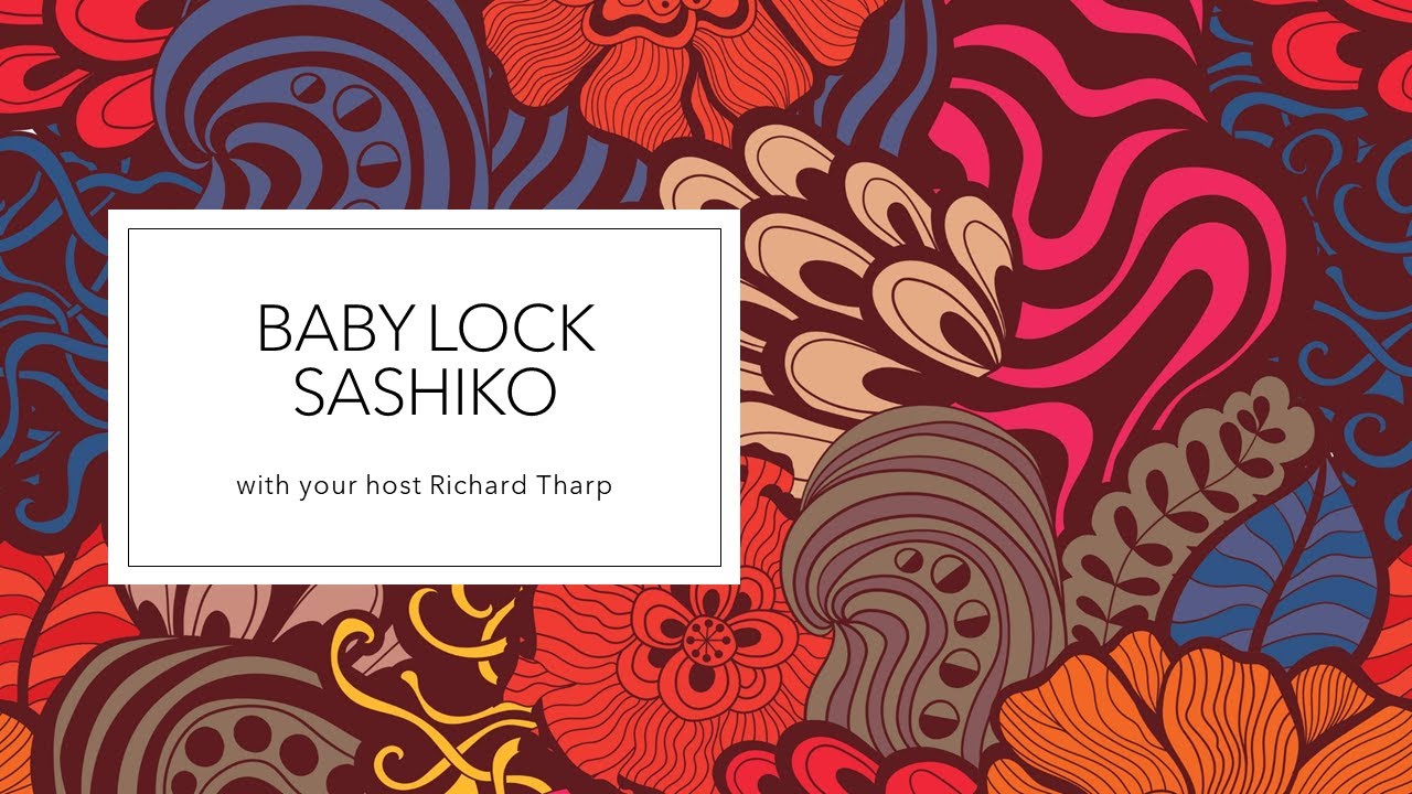 Baby Lock Sashiko quilting techniques with Richard Tharp Episode 1