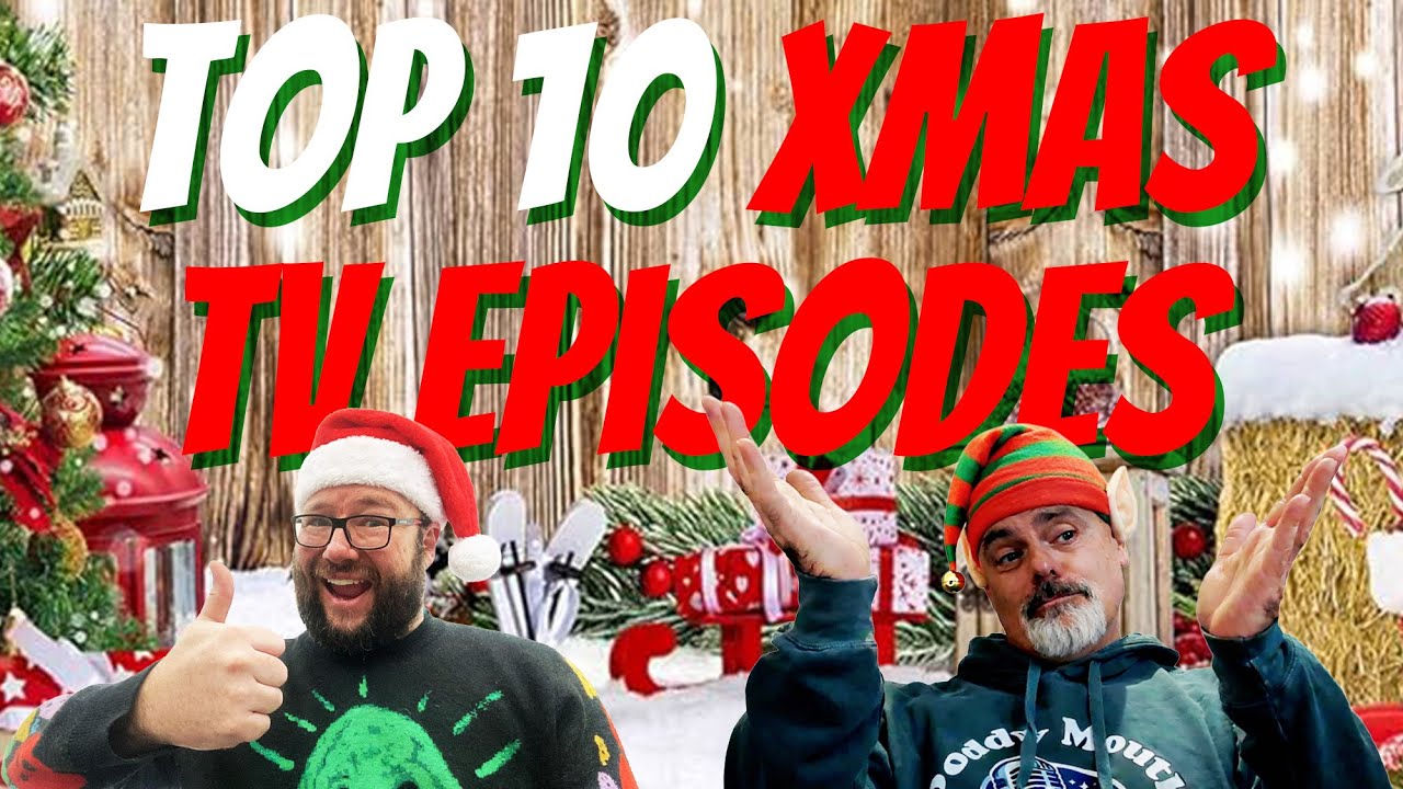 The Top 10 Christmas TV episodes of all time!