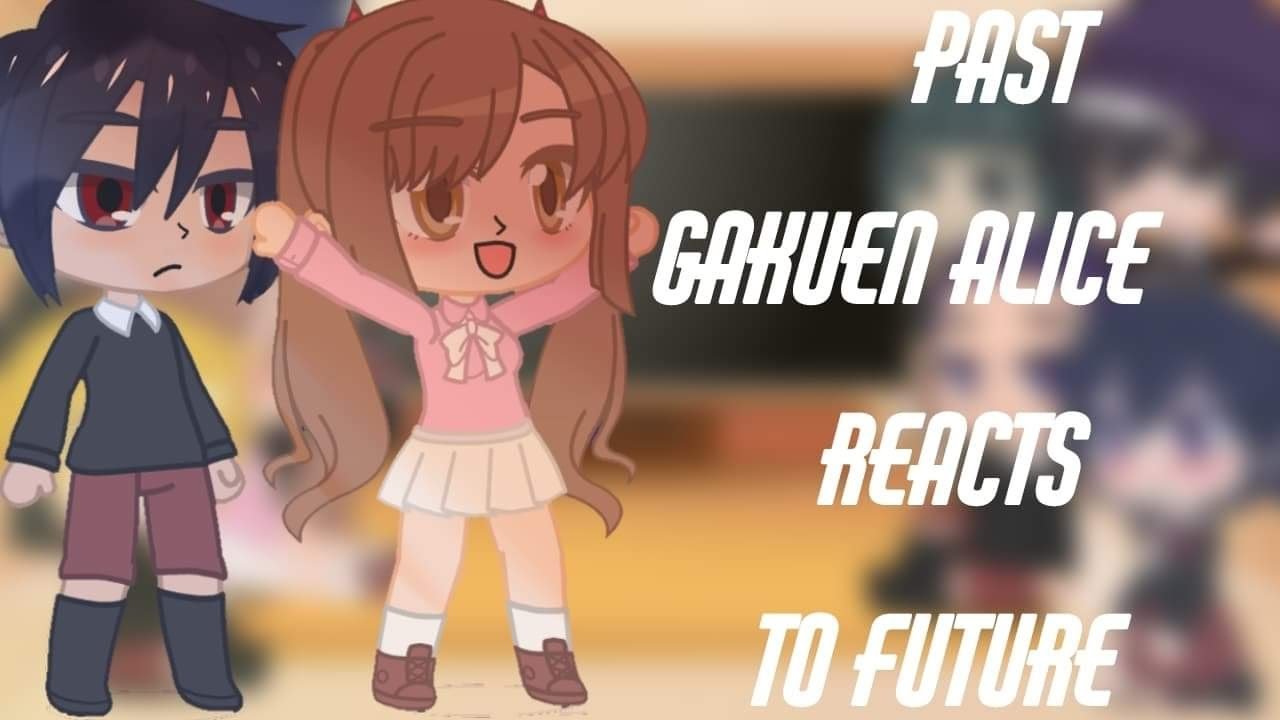 Past Gakuen Alice reacts to future (3/3) - Mellaxhy K. V.