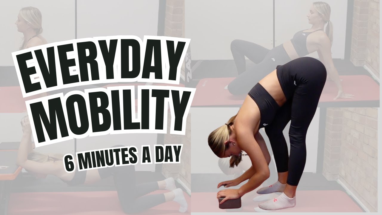 6 EVERYDAY movements to transform your MOBILITY (6 mins a day)