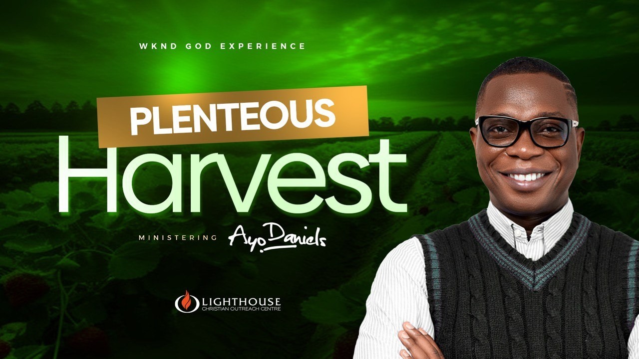 Plenteous Harvest with Pastor Ayo Daniels // Lighthouse NGR // 22.02.2026