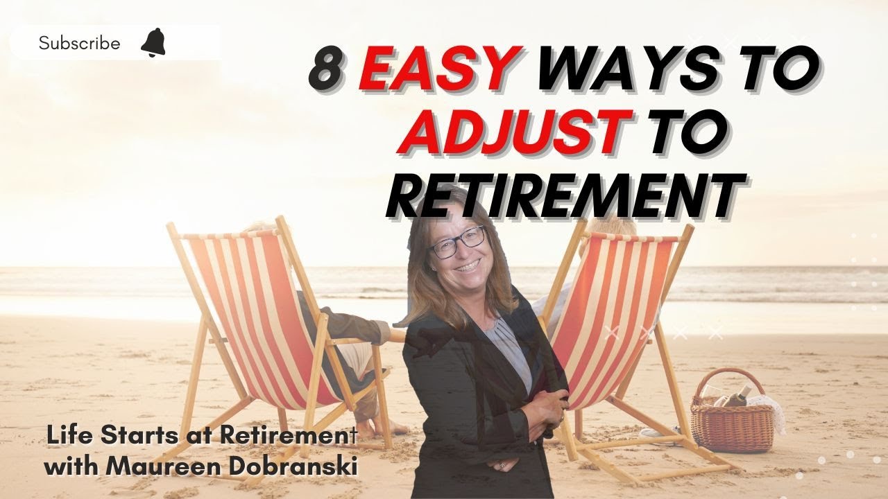 8 EASY ways to adjust to RETIREMENT!