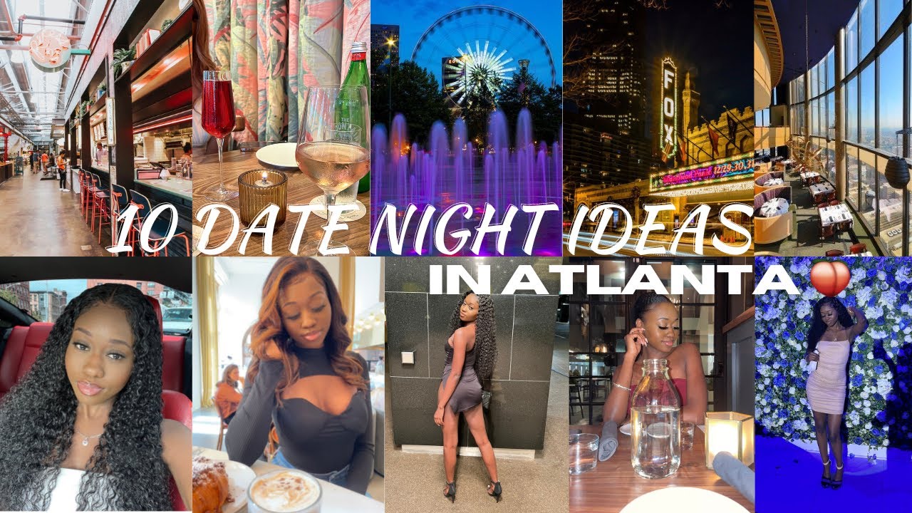 10 DATE NIGHT IDEAS IN ATLANTA 😍