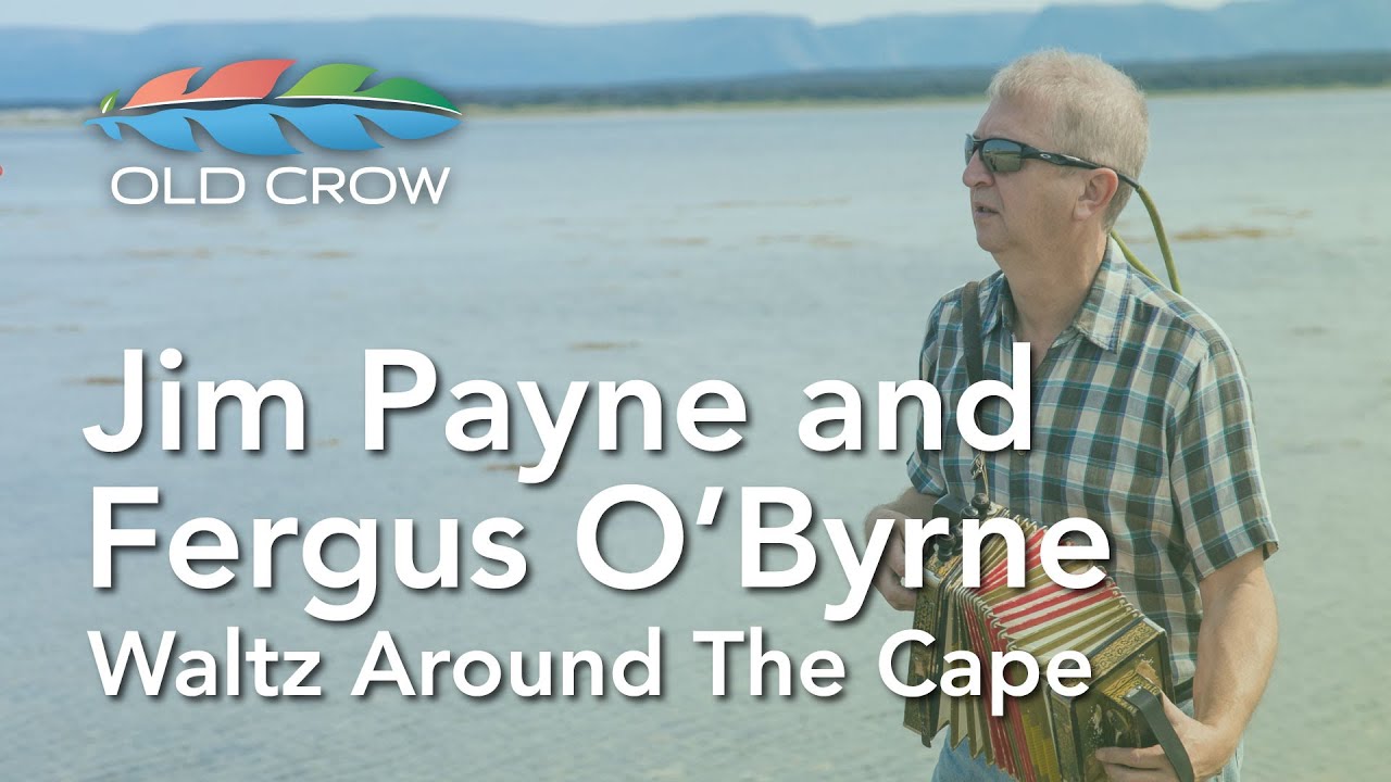 Jim Payne and Fergus O'Byrne - Waltz Around The Cape (Old Crow Magazine)
