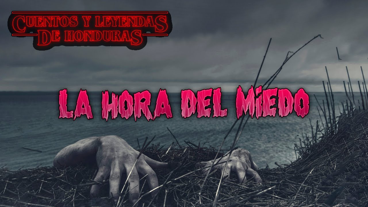 La hora del miedo | Cuentos  y Leyendas de Honduras