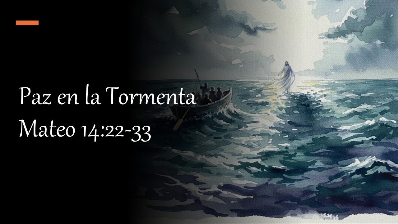 Mensaje - Paz en la Tormenta – Mateo 14:22-33