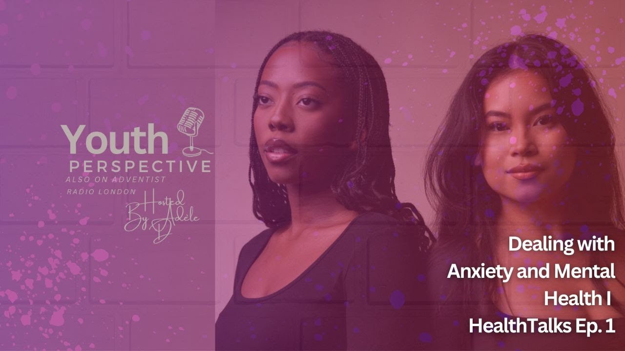 Dealing with Anxiety and Mental Health I HealthTalks Ep. 1ARL X Youth Perspective