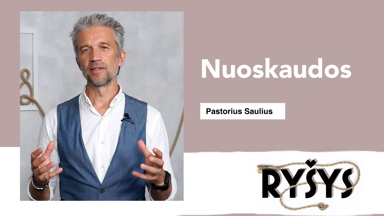 RY&Scaron;YS | Nuoskaudos | Pastorius Saulius