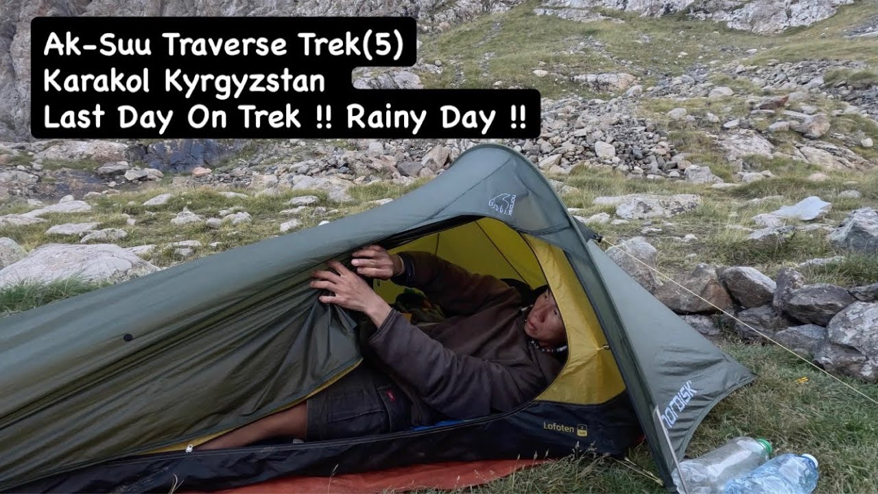 Ak-Suu Traverse Trek | Karakol Kyrgyzstan | Last Day On Trek | Rainy Day | Day 5/6 Karakol Valley