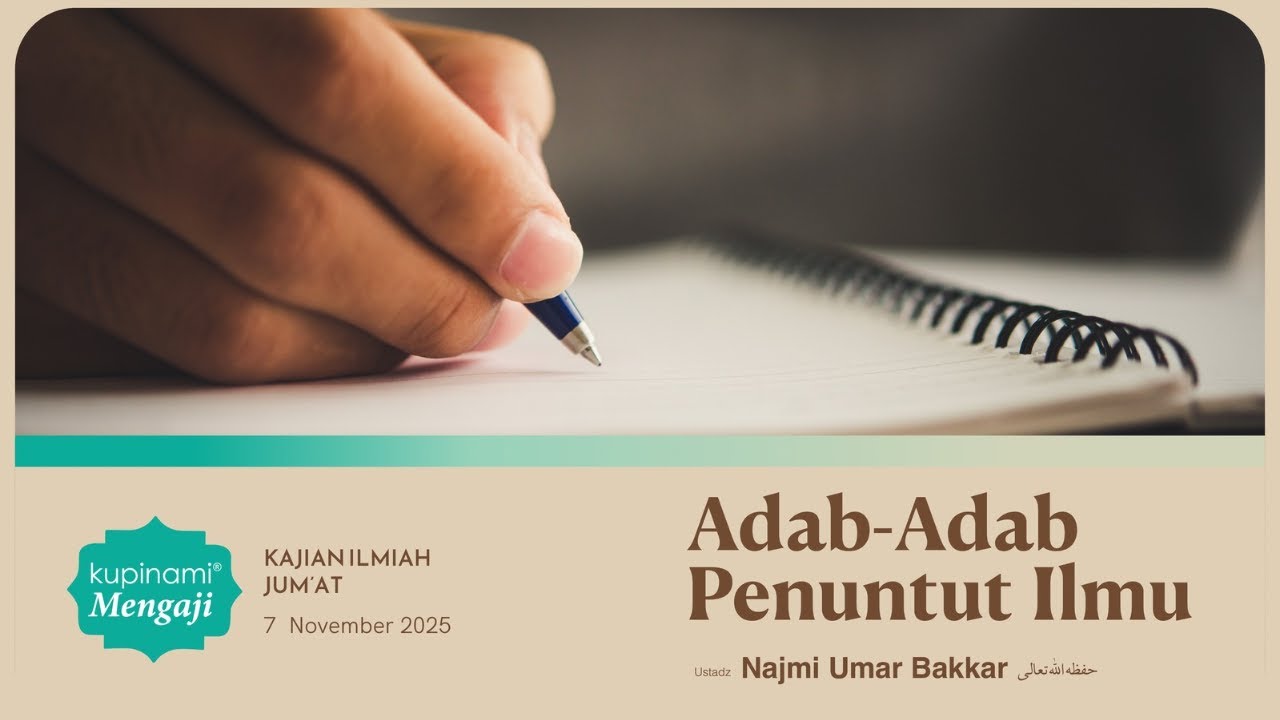 Adab-Adab Penuntut ilmu - Ustadz Najmi Umar Bakkar