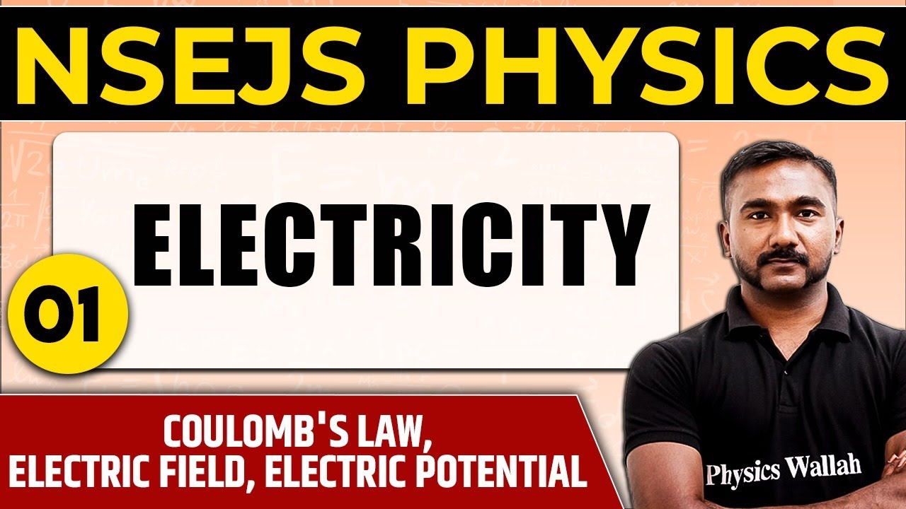 ELECTRICITY 01 : Coulomb's Law, Electric Field, Electric Potential | NSEJS Physics | Olympiad wallah
