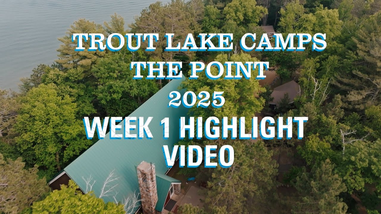 Trout Lake Camps - The Point - Week 1 - 2025 Highlight Video