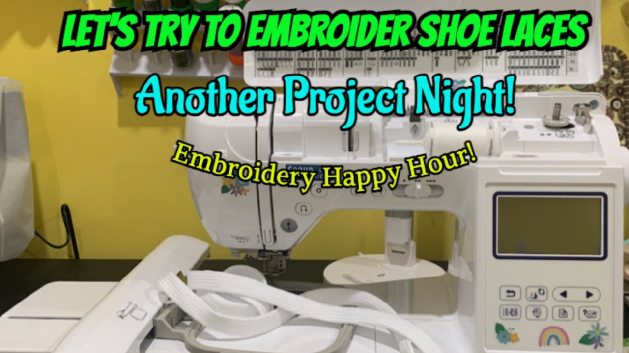 Embroidery Happy Hour - Embroidering Shoe Laces! Project Night