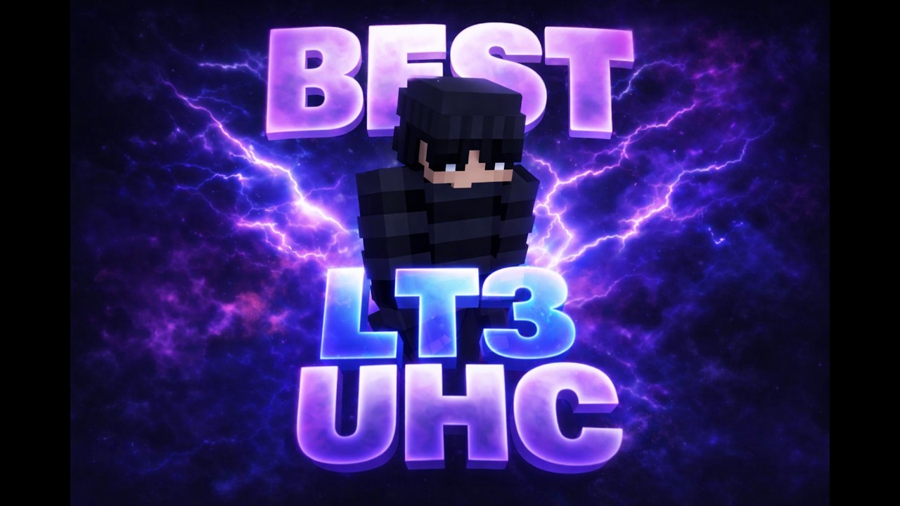 “Finally LT3 UHC Montage”