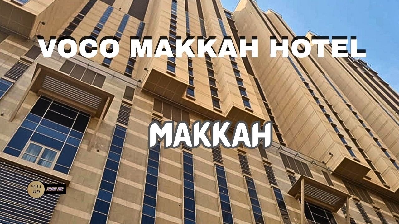 Voco Makkah Hotel Makkah Saudi Arabia